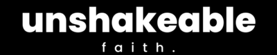 unshakeable faith.